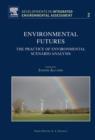 Image for Environmental futures  : the practice of environmental scenario analysis : Volume 2