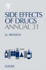 Image for Side effects of drugs annual 31  : a worldwide yearly survey of new data and trends in adverse drug reactions : Volume 31