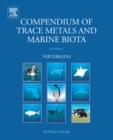 Image for Compendium of trace metals and marine biotaVolume 2,: Vertebrates