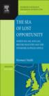 Image for The sea of lost opportunity: North Sea oil and gas, British industry and the Offshore Supplies Office