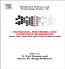 Image for Inorganic, polymeric and composite membranes: structure, function and other correlations