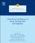 Image for Slow brain oscillations of sleep, resting state and vigilance: proceedings of the 26th International Summer School of Brain Research, held at the Royal Netherlands Academy of Arts and Sciences, Amsterdam, The Netherlands, 29 June-2 July, 2010