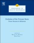Image for Evolution of the primate brain: from neuron to behavior
