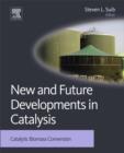 Image for New and future developments in catalysis: Catalytic biomass conversion