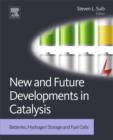 Image for New and future developments in catalysis.: (Batteries, hydrogen storage and fuel cells)
