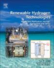 Image for Renewable hydrogen technologies: production, purification, storage, applications and safety