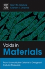 Image for Voids in materials  : from unavoidable defects to designed cellular materials