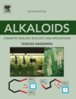 Image for Alkaloids - secrets of life  : alkaloid chemistry, biological significance, applications and ecological role