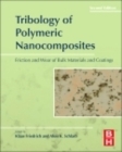 Image for Tribology of polymeric nanocomposites  : friction and wear of bulk materials and coatings : Volume 55