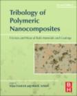 Image for Tribology of polymeric nanocomposites: friction and wear of bulk materials and coatings : 55