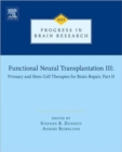 Image for Functional neural transplantation III  : primary and stem cell therapies for brain repair: Part 2 : Volume 201