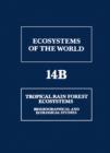 Image for Tropical Rain Forest Ecosystems.:  (Biographical and ecological studies)