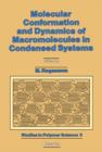 Image for Molecular Conformation and Dynamics of Macromolecules in Condensed Systems: A Collection of Contributions Based on Lectures Presented at the 1st Toyota Conference, Inuyama City, Japan, 28 September - 1 October 1987