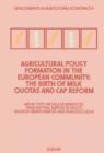 Image for Agricultural Policy Formation in the European Community: The Birth of Milk Quotas and CAP Reform