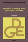 Image for Principles of Testing Soils, Rocks and Concrete