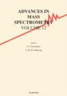 Image for Advances in Mass Spectrometry, Volume 12:  (Proceedings of the 12th International Mass Spectrometry Conference held in Amsterdam 26-30 August, 1991)