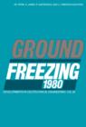 Image for Ground Freezing 1980: Selected Papers from the Second International Symposium on Ground Freezing, Trondheim, Norway, 24-26 June 1980