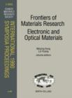 Image for Frontiers of materials research--electronic and optical materials: proceedings of the symposia N, Frontiers of materials research, A, High Tc superconductors, and D, Optoelectronic materials and functional crystals of the C-MRS International 1990 Conference, Beijing, China, 18-22 June 1990