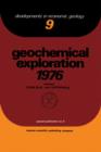 Image for Geochemical exploration 1976: proceedings of the Sixth International Geochemical Exploration Symposium held in Sydney, N.S.W., Australia, August 1976 during the 25th International Geological Congress