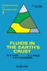 Image for Fluids in the earth&#39;s crust: their significance in metamorphic, tectonic and chemical transport processes