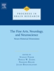 Image for The fine arts, neurology, and neuroscience  : history and modern perspectives : Volume 203