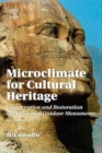 Image for Microclimate for cultural heritage  : conservation and restoration of indoor and outdoor monuments