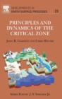 Image for Principles and dynamics of the critical zone : Volume 19