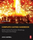 Image for Complete casting handbook  : metal casting processes, metallurgy, techniques and design