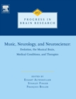 Image for Music, neurology, and neuroscience: Evolution, the musical brain, medical conditions, and therapies : Volume 217