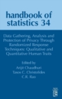 Image for Data gathering, analysis and protection of privacy through randomized response techniques  : qualitative and quantitative human traits : Volume 34