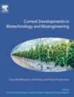 Image for Current developments in biotechnology and bioengineering  : crop modification, nutrition, and food production