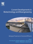 Image for Current developments in biotechnology and bioengineering: Biological treatment of industrial effluents
