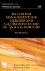 Image for Data room management for mergers and acquisitions in the oil and gas industry : Volume 69