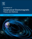 Image for Foundations of Geophysical Electromagnetic Theory and Methods