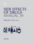 Image for Side Effects of Drugs Annual: A Worldwide Yearly Survey of New Data in Adverse Drug Reactions. : Volume 39