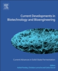 Image for Current developments in biotechnology and bioengineering  : current advances in solid-state fermentation