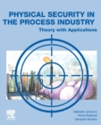 Image for Physical security in the process industry  : theory with applications