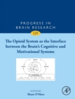 Image for The opioid system as the interface between the brain&#39;s cognitive and motivational systems : Volume 239