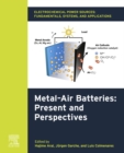 Image for Electrochemical Power Sources: Fundamentals, Systems, and Applications : Metal-Air Batteries : Present and Perspectives