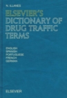 Image for Elsevier&#39;s Dictionary of Drug Traffic Terms : In English, Spanish, Portuguese, French and German