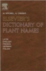 Image for Elsevier&#39;s Dictionary of Plant Names : In Latin, English, French, German and Italian