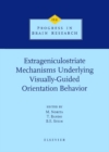Image for Extrageniculostriate Mechanisms Underlying Visually-Guided Orientation Behavior