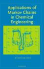Image for Applications of Markov Chains in Chemical Engineering