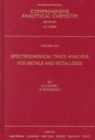 Image for Spectrochemical Trace Analysis for Metals and Metalloids : Volume 30