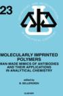 Image for Molecularly Imprinted Polymers : Man-Made Mimics of Antibodies and their Application in Analytical Chemistry : Volume 23