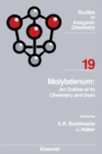 Image for Molybdenum : An Outline of its Chemistry and Uses : Volume 19