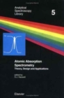 Image for Atomic Absorption Spectrometry : Theory, Design and Applications : Volume 5