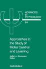 Image for Approaches to the Study of Motor Control and Learning