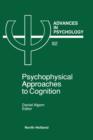 Image for Psychophysical Approaches to Cognition : Volume 92