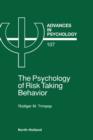 Image for The Psychology of Risk Taking Behavior : Volume 107